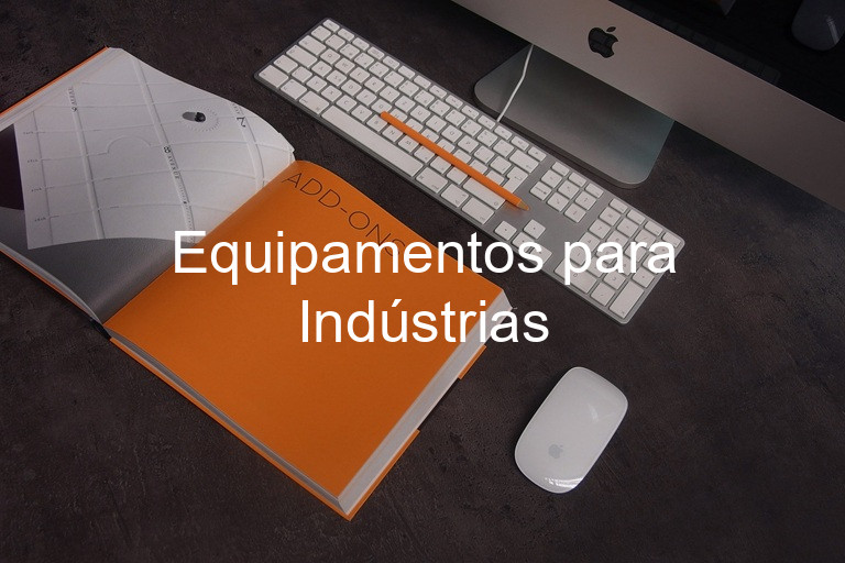 Equipamentos para Indústrias