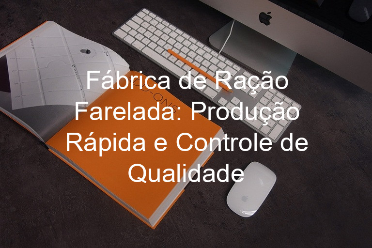 Fábrica de Ração Farelada: Produção Rápida e Controle de Qualidade