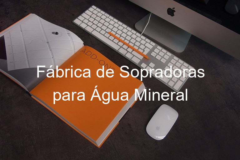 Fábrica de Sopradoras para Água Mineral