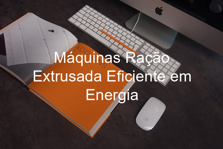Máquinas Ração Extrusada Eficiente em Energia