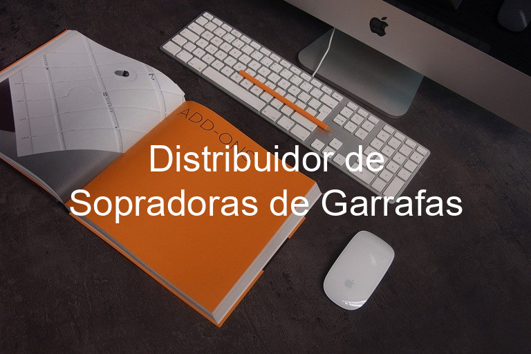 Distribuidor de Sopradoras de Garrafas